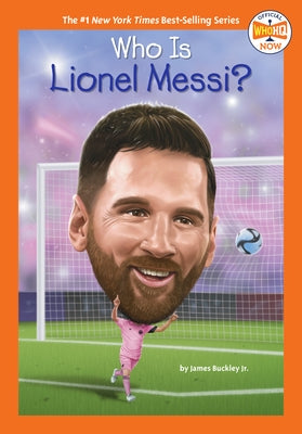 Who Is Lionel Messi? by Buckley, James