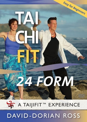 Tai Chi Fit 24 Form: Easy for Beginners by Ross, David-Dorian