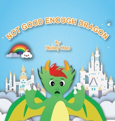 Not Good Enough Dragon by Hua, Hailey