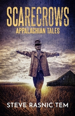 Scarecrows: Appalachian Tales by Tem, Steve Rasnic