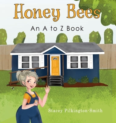 Honey Bees - An A to Z Book by Pilkington-Smith, Stacey