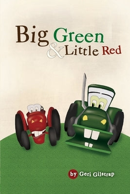 Big Green and Little Red by Gilstrap, Geri