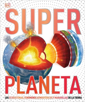 Super Planeta (Super Earth Encyclopedia): Los Ecosistemas, Fenómenos Atmosféricos Y Maravillas de la Tierra by DK