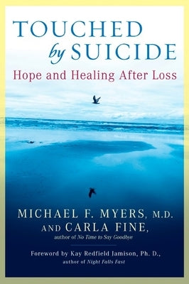 Touched by Suicide: Hope and Healing After Loss by Myers, Michael F.