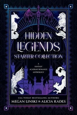 Hidden Legends Starter Collection: A Fantasy Academy Romance Anthology by Linski, Megan