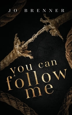 You Can Follow Me by Brenner, Jo