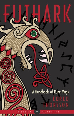 Futhark: A Handbook of Rune Magic, New Edition by Thorsson, Edred