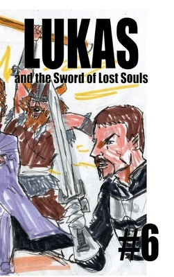 Lukas and the Sword of Lost Souls #6 by Rodrigues, Jos&#233; L. F.