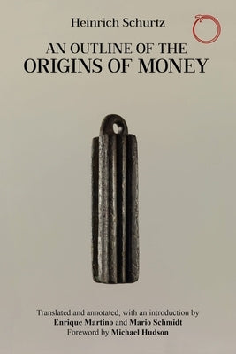 An Outline of the Origins of Money by Schurtz, Heinrich