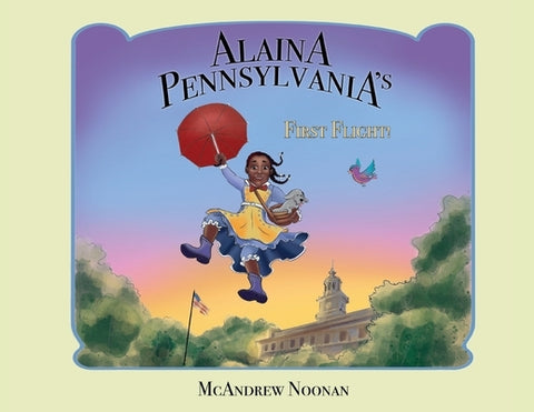 Alaina Pennsylvania's First Flight! by Noonan, McAndrew