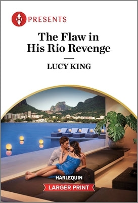 The Flaw in His Rio Revenge by King, Lucy