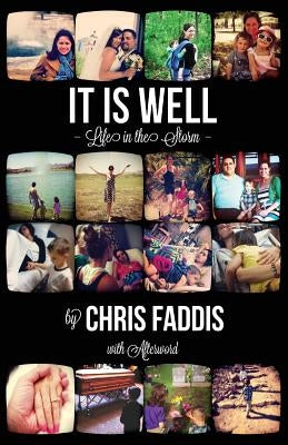 It Is Well: Life in the Storm by Faddis, Chris