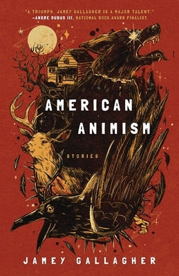 American Animism by Gallagher, Jamey