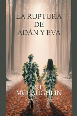 La Ruptura de Adán y Eva by McLaughlin, S. T.