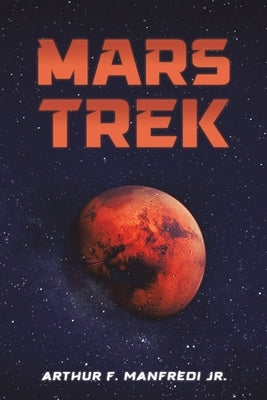 Mars Trek by Manfredi, Arthur F., Jr.