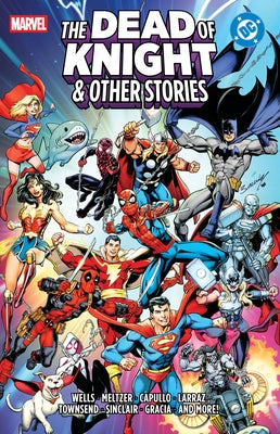Marvel/DC: The Dead of Knight & Other Stories by Wells, Zeb