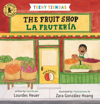 Teeny Tiendas: The Fruit Shop/La Frutería by Heuer, Lourdes