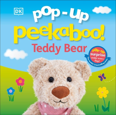Pop-Up Peekaboo! Teddy: A Cuddly Surprise Under Every Flap! by DK