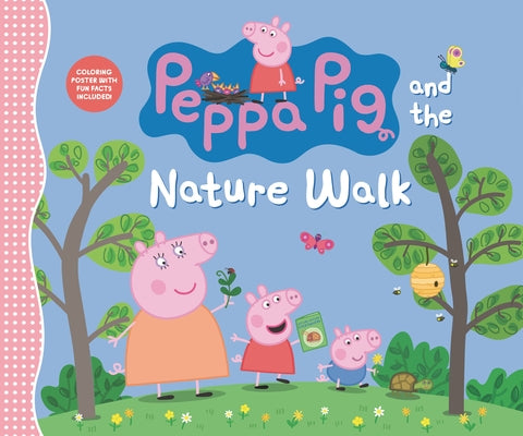 Peppa Pig and the Nature Walk: (A Fun Exploration of the Outdoors, Discovery, and Playtime Adventures - Perfect for Toddlers, Preschoolers, and Kids A by Candlewick Press