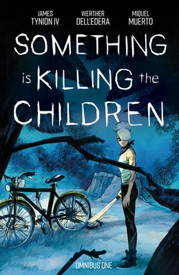 Something Is Killing the Children Omnibus Vol. 1 by Tynion IV, James