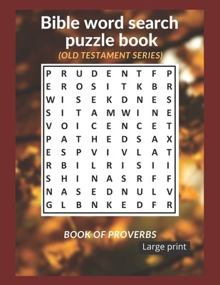 Bible word search puzzle book: Old Testament edition. Book of Proverbs - Large print by Publishing, Graceful