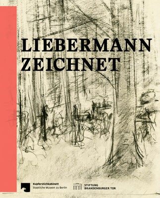 Liebermann Zeichnet: Das Berliner Kupferstichkabinett Zu Gast Im Max Liebermann Haus by W&#246;ldicke, Evelyn