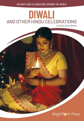 Diwali and Other Hindu Celebrations by White, Kelly Anne