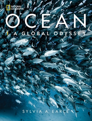 National Geographic Ocean: A Global Odyssey by Earle, Sylvia A.