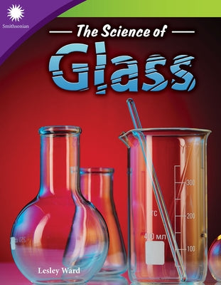 The Science of Glass by Ward, Lesley