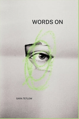 Words On: words on grief written in the days, weeks and months following my husband's Stage IV metastatic cancer diagnosis by Tetlow, Sara