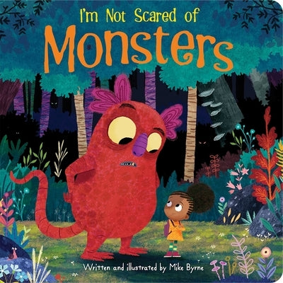 I'm Not Scared of Monsters by Byrne, Mike