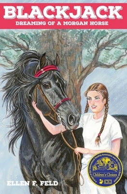 Blackjack: Dreaming of a Morgan Horse by Feld, Ellen F.