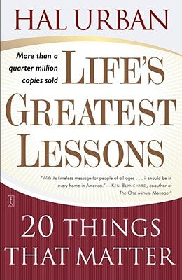 Life's Greatest Lessons: 20 Things That Matter by Urban, Hal
