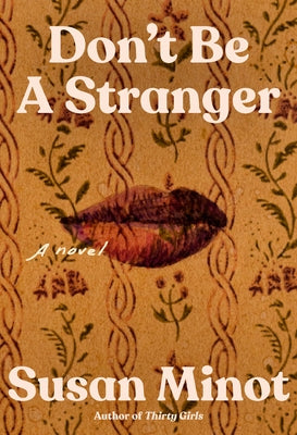 Don't Be a Stranger by Minot, Susan