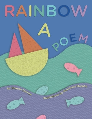 Rainbow a Poem by Darrow, Sharon