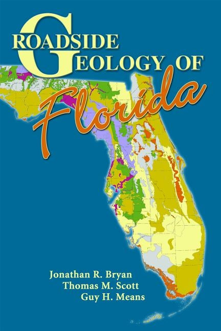 Roadside Geology of Florida by Bryan, Jonathan R.