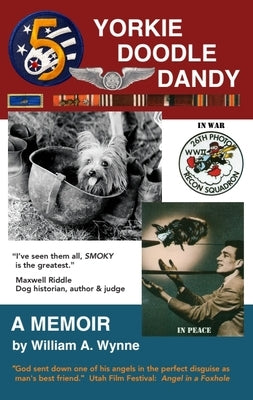 Yorkie Doodle Dandy: A Memoir by Wynne, William