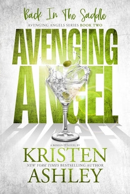 Avenging Angels: Back in the Saddle by Ashley, Kristen