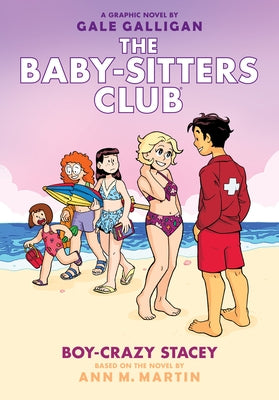 Boy-Crazy Stacey: A Graphic Novel (the Baby-Sitters Club #7): Volume 7 by Galligan, Gale