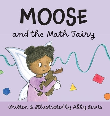 Moose and the Math Fairy by Lewis, Abby