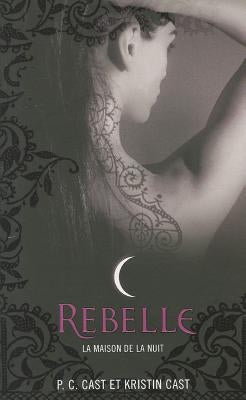 Rebelle by Cast, P. C.