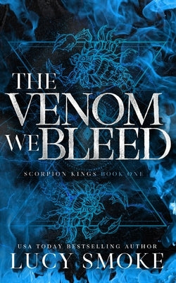 The Venom We Bleed [Discreet Edition] by Smoke, Lucy