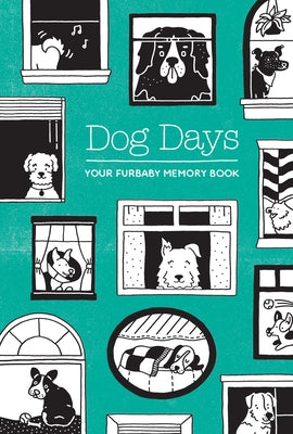 Dog Days: Your Furbaby Memory Book by Ryan, Susanna