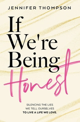 If We're Being Honest by Thompson, Jennifer