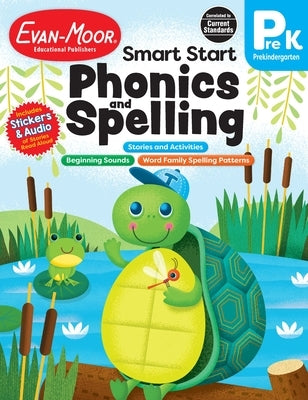 Smart Start: Phonics and Spelling, Grade Prek Workbook by Evan-Moor Educational Publishers