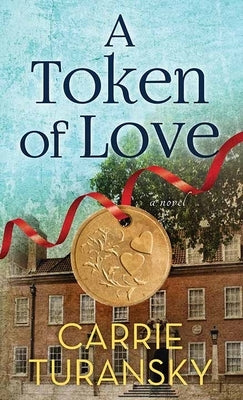 A Token of Love by Turansky, Carrie