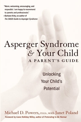 Asperger Syndrome and Your Child: A Parent's Guide by Powers, Michael D.