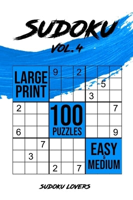 Sudoku Large Print: 100 Easy and Medium Puzzles by Lovers, Sudoku