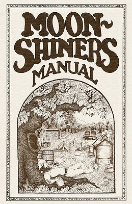 Moonshiners Manual by Barleycorn, Michael