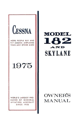 Cessna 1975 Model 182 and Skylane Owner's Manual by Cessna Aircraft Company